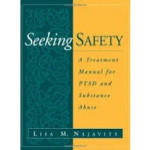 Seeking Safety: A Treatment Manual for PTSD and Substance Abuse